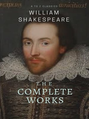 cover image of The Complete works of William Shakespeare ( included 150 pictures & Active TOC) (AtoZ Classics)